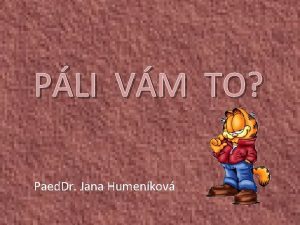 PLI VM TO Paed Dr Jana Humenkov pochdzajci