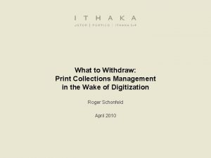 What to Withdraw Print Collections Management in the