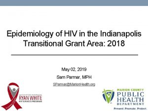 Epidemiology of HIV in the Indianapolis Transitional Grant