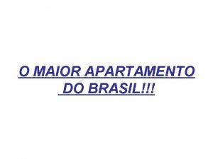 O MAIOR APARTAMENTO DO BRASIL 1 200 m