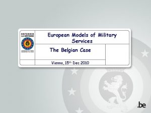 European Models of Military Services The Belgian Case