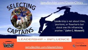 Jamy Bechler comGlazier Clinics Leadership is not about