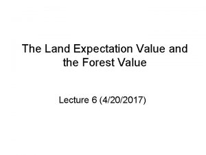 The Land Expectation Value and the Forest Value