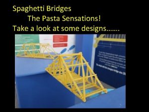 Spaghetti Bridges The Pasta Sensations Take a look