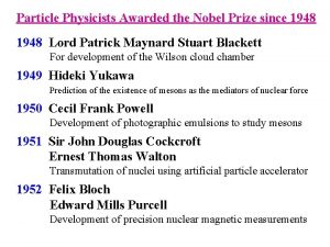 Particle Physicists Awarded the Nobel Prize since 1948