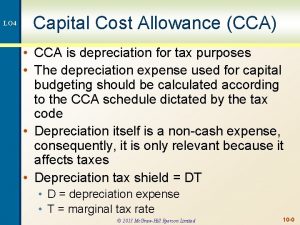 LO 4 Capital Cost Allowance CCA CCA is