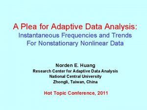 A Plea for Adaptive Data Analysis Instantaneous Frequencies