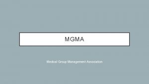 MGMA Medical Group Management Association MGMA EMPOWERS HEALTHCARE