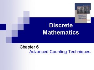 Discrete Mathematics Chapter 6 Advanced Counting Techniques 7