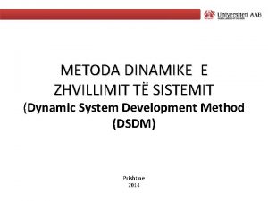 METODA DINAMIKE E ZHVILLIMIT T SISTEMIT Dynamic System
