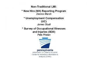 NonTraditional LMI New Hire NH Reporting Program Dennis