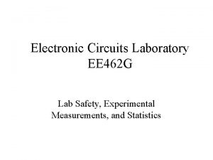 Electronic Circuits Laboratory EE 462 G Lab Safety