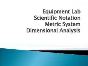 Equipment Lab Scientific Notation Metric System Dimensional Analysis