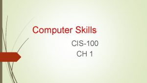 Computer Skills CIS100 CH 1 Eyad Alshareef General
