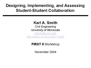 Designing Implementing and Assessing StudentStudent Collaboration Karl A