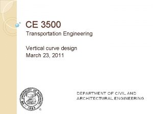 CE 3500 Transportation Engineering Vertical curve design March