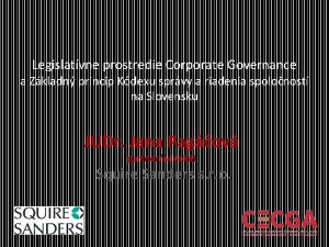 Legislatvne prostredie Corporate Governance a Zkladn princp Kdexu