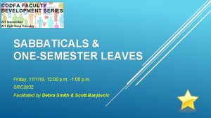 SABBATICALS ONESEMESTER LEAVES Friday 11119 12 00 p