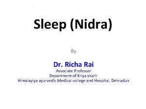 Sleep Nidra By Dr Richa Rai Associate Professor