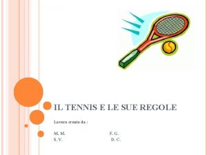 IL TENNIS E LE SUE REGOLE Lavoro creato