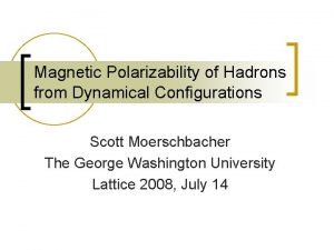 Magnetic Polarizability of Hadrons from Dynamical Configurations Scott