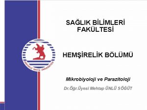 SALIK BLMLER FAKLTES HEMRELK BLM Mikrobiyoloji ve Parazitoloji
