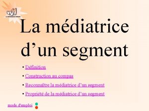 La mdiatrice dun segment Les mathmatiques autrement Dfinition