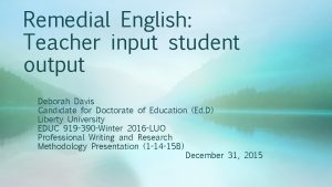 Remedial English Teacher input student output Deborah Davis