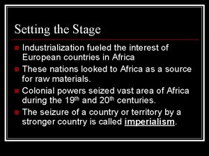 Setting the Stage Industrialization fueled the interest of