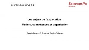 Ecole Thmatique EXPLOSHS Les enjeux de lexploration Mtiers