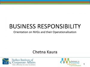 BUSINESS RESPONSIBILITY Orientation on NVGs and their Operationalisation