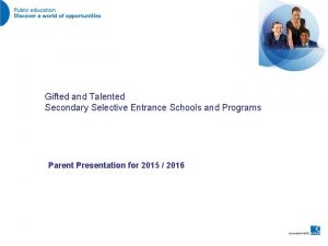 Gifted and Talented Secondary Selective Entrance Schools and
