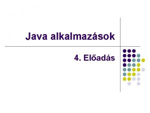 Java alkalmazsok 4 Elads TMBK A tmb egy