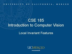 CSE 185 Introduction to Computer Vision Local Invariant