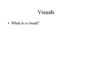 Visuals What is a visual Research Visualbased lessons