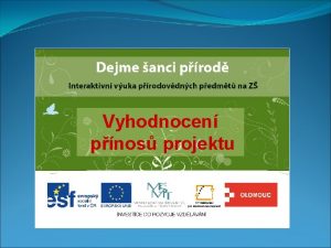 Vyhodnocen pnos projektu Pnos pro ky 13 v