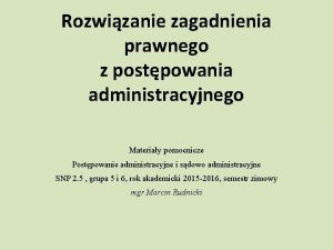 Rozwizanie zagadnienia prawnego z postpowania administracyjnego Materiay pomocnicze