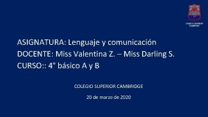 ASIGNATURA Lenguaje y comunicacin DOCENTE Miss Valentina Z