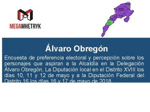 lvaro Obregn Encuesta de preferencia electoral y percepcin