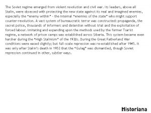 The Soviet regime emerged from violent revolution and