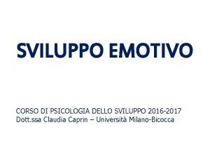 SVILUPPO EMOTIVO CORSO DI PSICOLOGIA DELLO SVILUPPO 2016