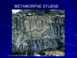 METAMORFNE STIJENE Gregory G DimijianPhoto Researchers 1 Metamorfne