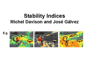 Stability Indices Michel Davison and Jos Glvez E