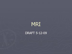 MRI DRAFT 5 12 09 Principles of MRI