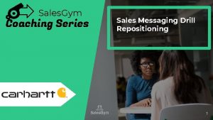 Sales Gym Coaching Series Sales Messaging Drill Repositioning