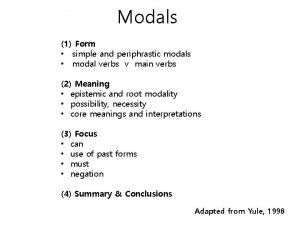Modals 1 Form simple and periphrastic modals modal