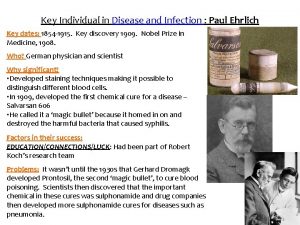 Key Individual in Disease and Infection Paul Ehrlich
