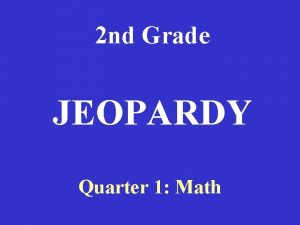 2 nd Grade JEOPARDY Quarter 1 Math Router