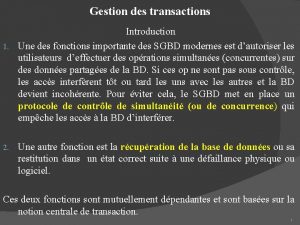 Gestion des transactions Introduction 1 Une des fonctions