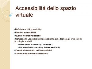 Accessibilit dello spazio virtuale Definizione Errori di Accessibilit